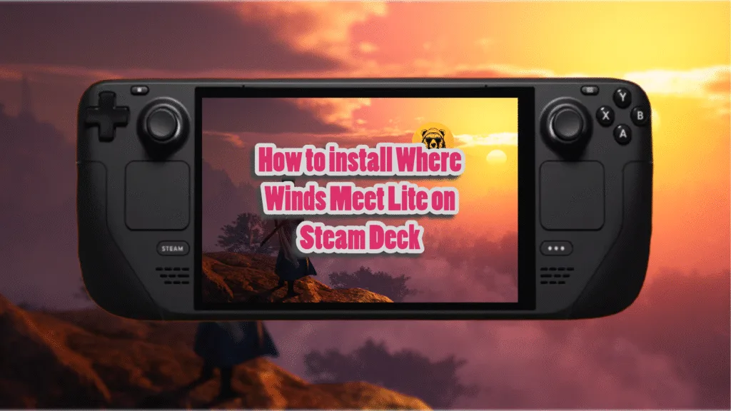How to install where winds meet lite on steam deck