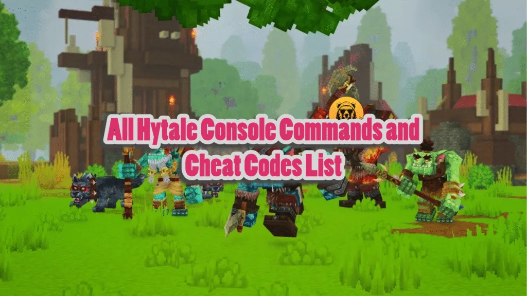 All Hytale Console Commands and Cheats codes