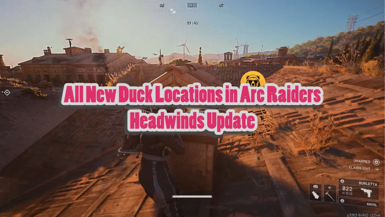 All New Duck Locations in Arc Raiders Headwinds Update