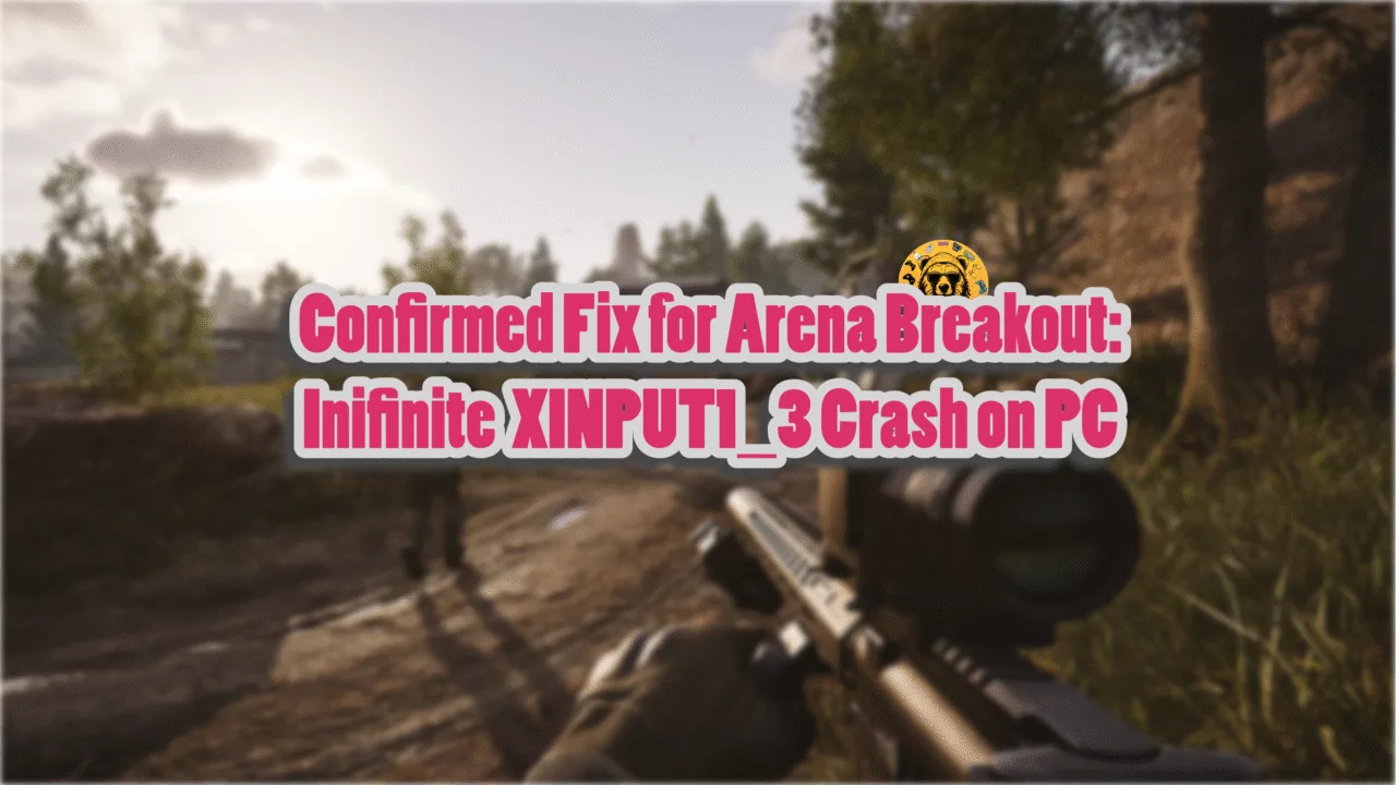 How do I fix the Arena Breakout: Infinite XINPUT1_3 crash on PC?