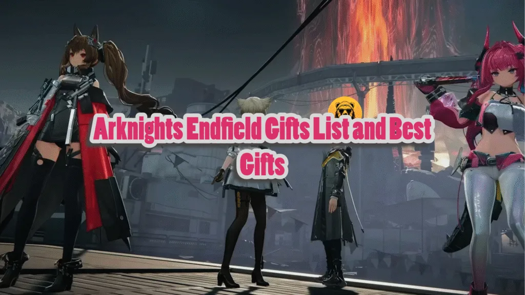 Arknights Endfield Operator Gifts List