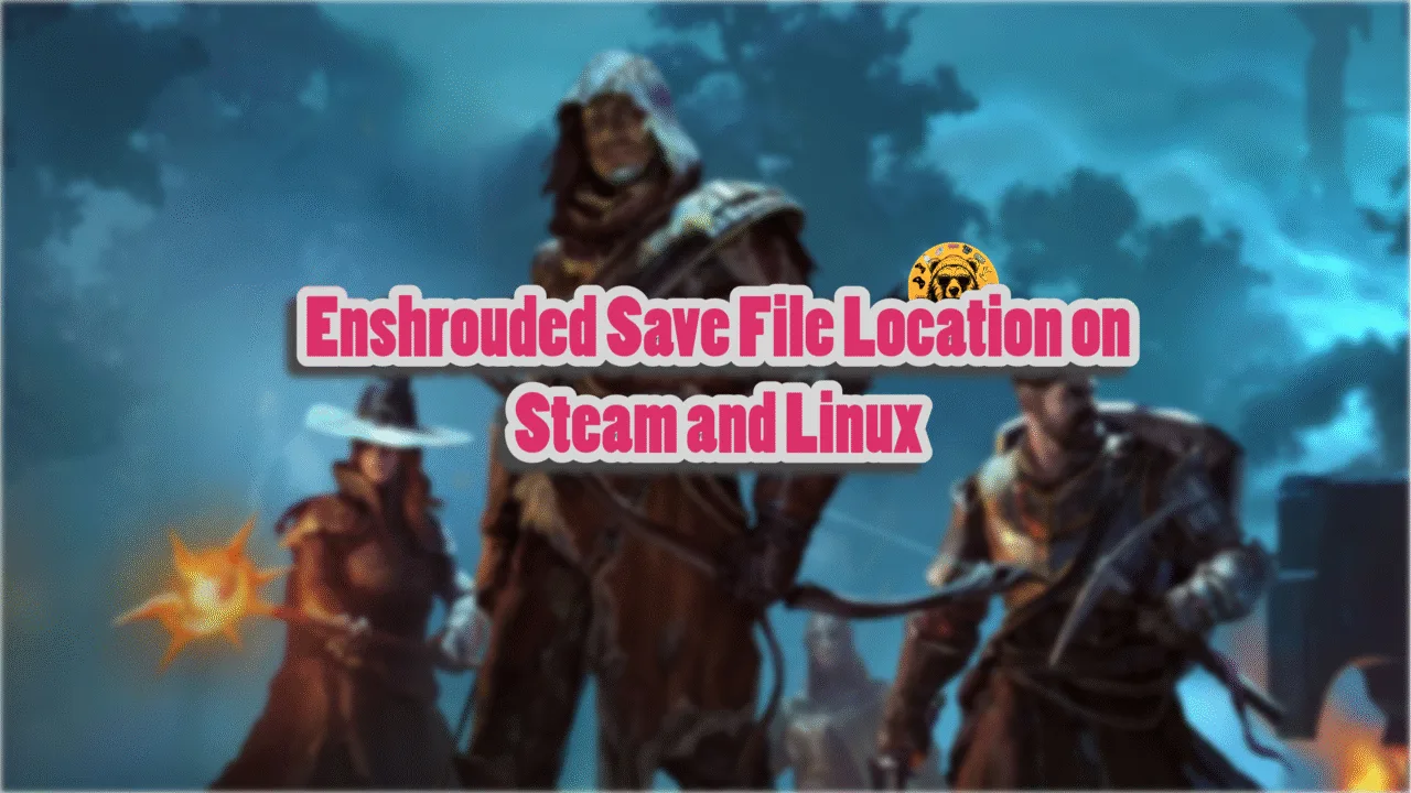 Enshrouded save file location for Steam, Linux, and Windows.