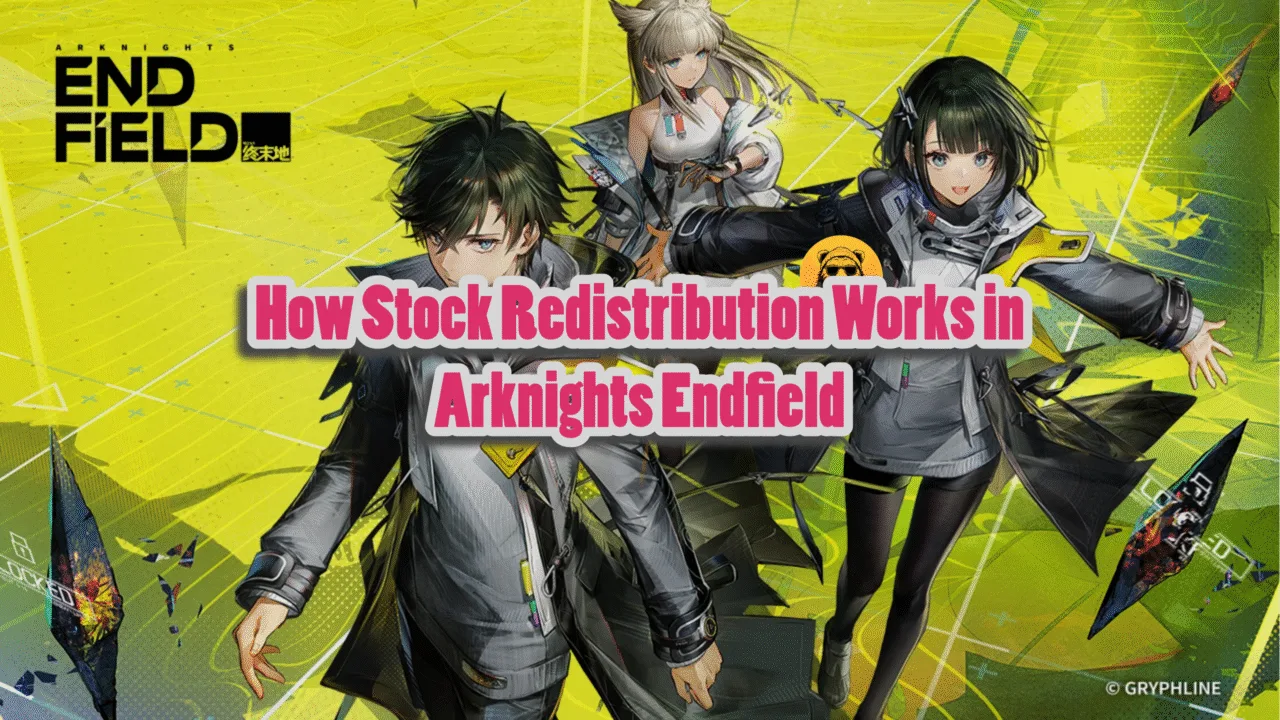 How Stock Redistribution Works in Arknights Endfield