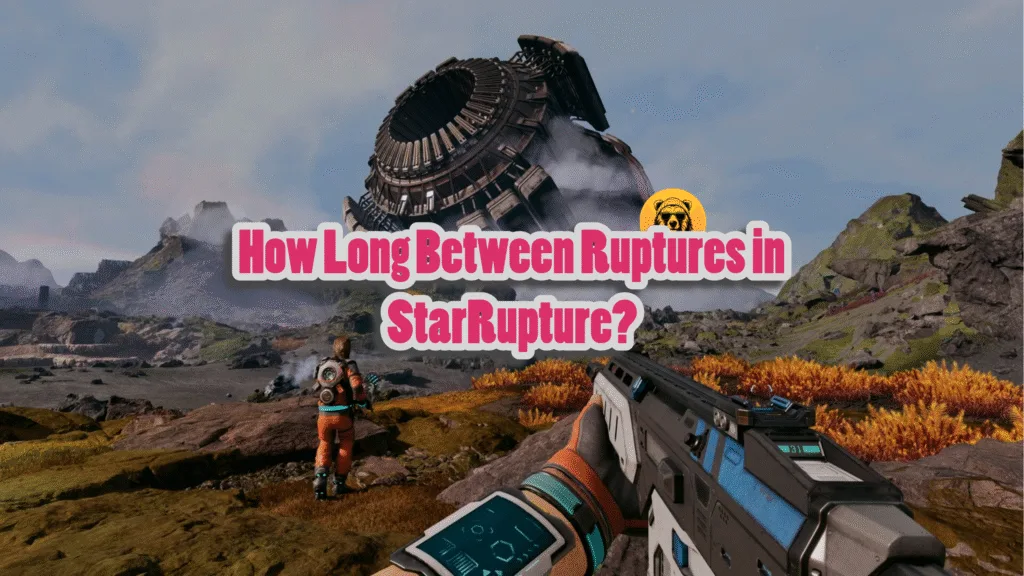 How long between Ruptures in StarRupture