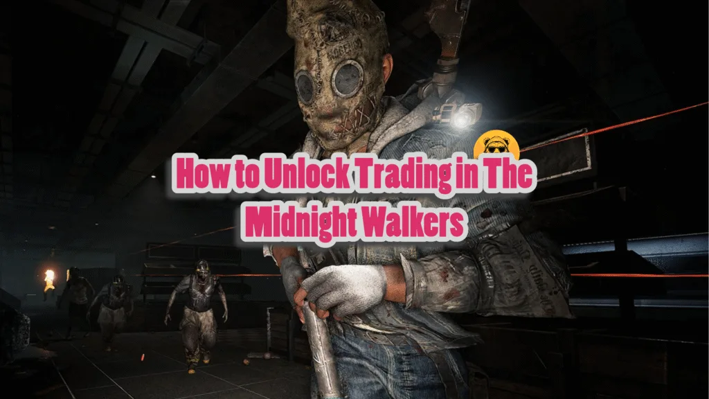 How to Unlock Trading in The Midnight Walkers
