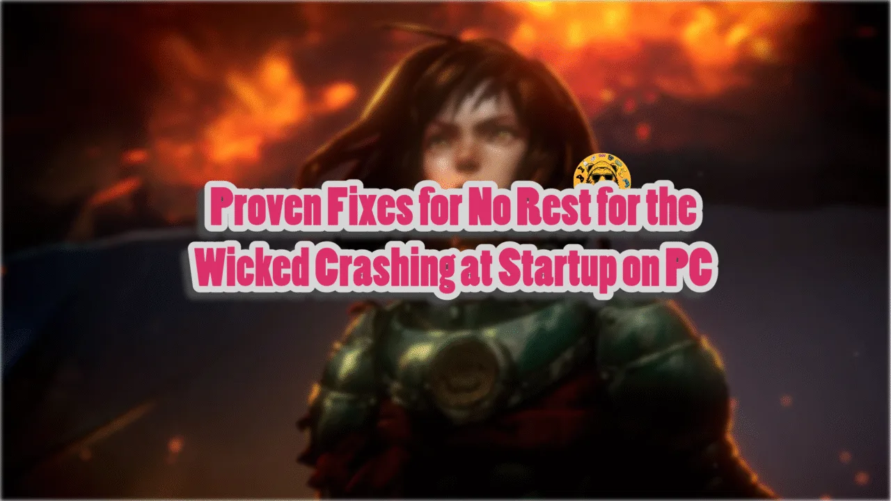 Verified fixes for No Rest for the Wicked not launching on PC.