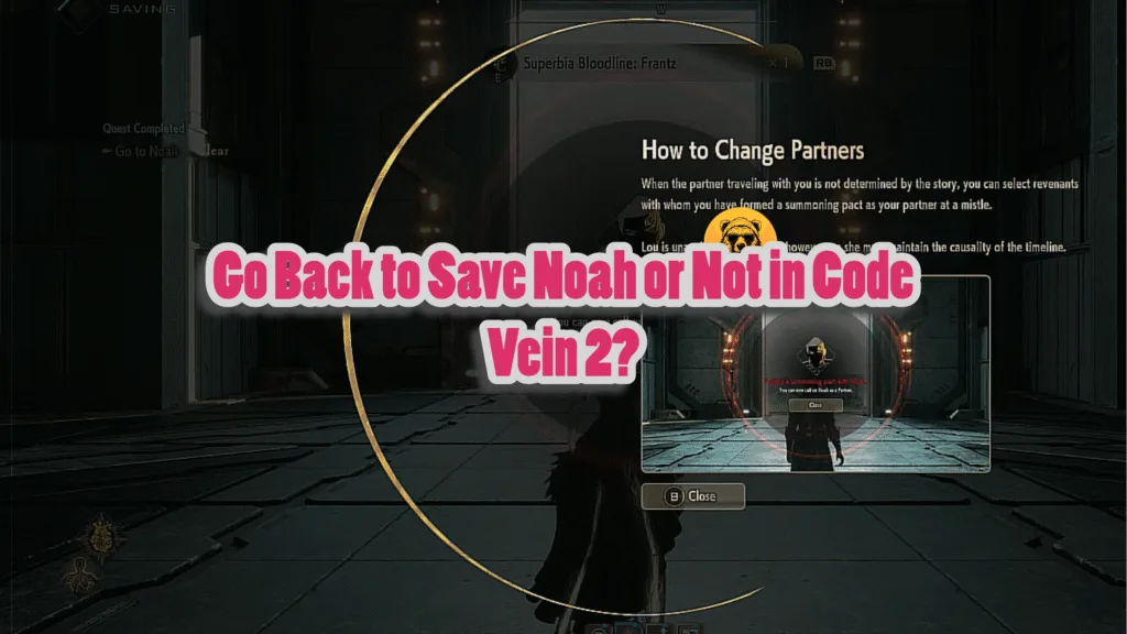 Save Noah or Not in Code Vein 2