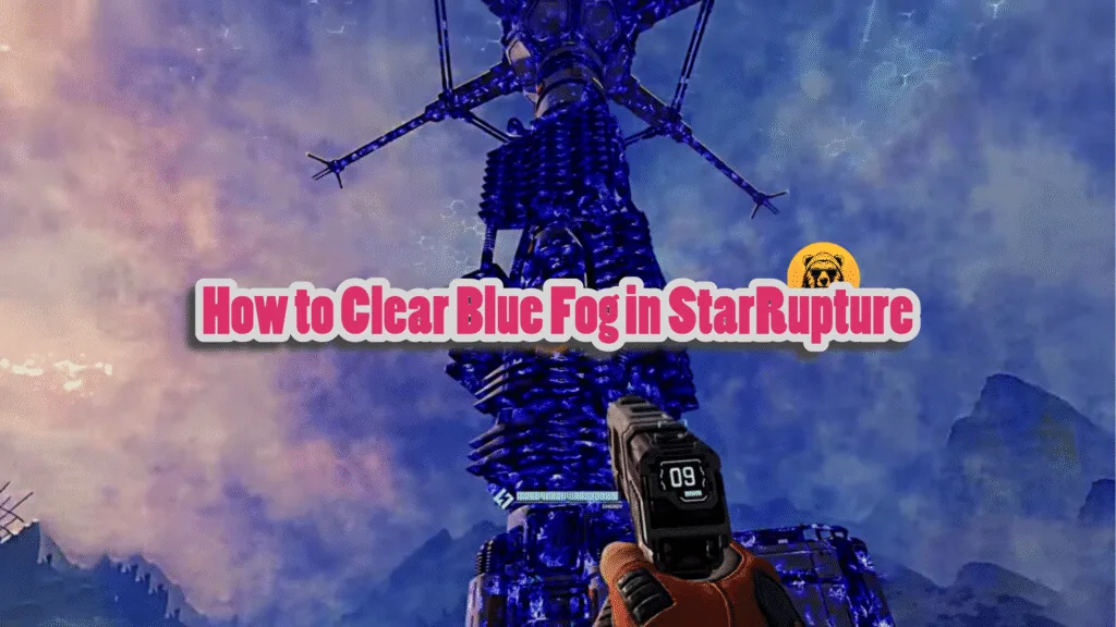 StarRupture How To Disinfect Base and Clear Blue Fog