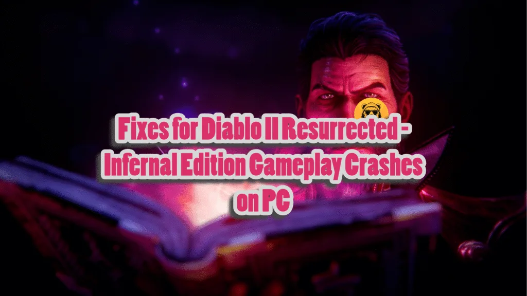 How to fix Diablo 2 Resurrected crash on PC?