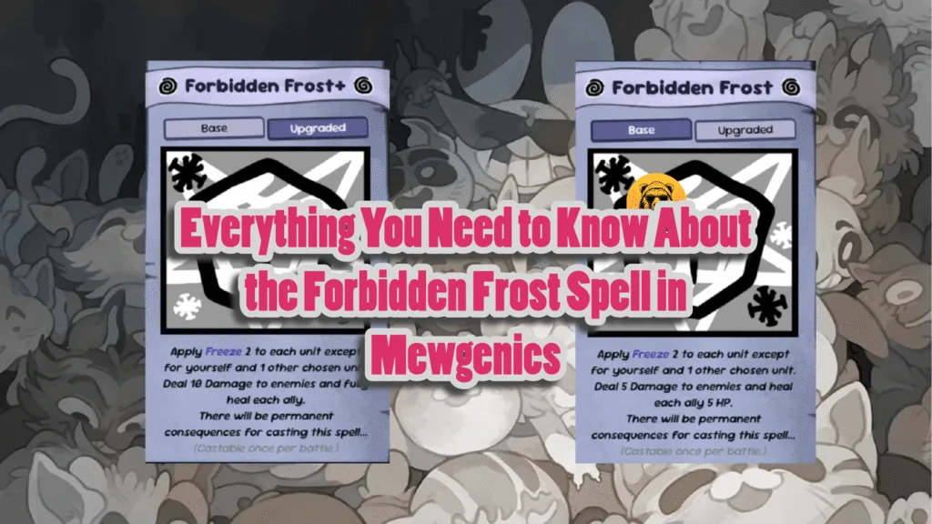 How to acquire and use the Forbidden Frost Spell in Mewgenics?