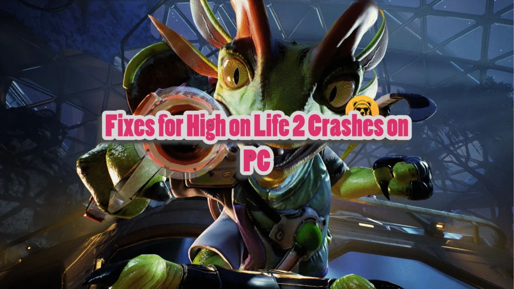 Working fixes for High on Life 2 in-game crash and Fatal Error crashes on PC.