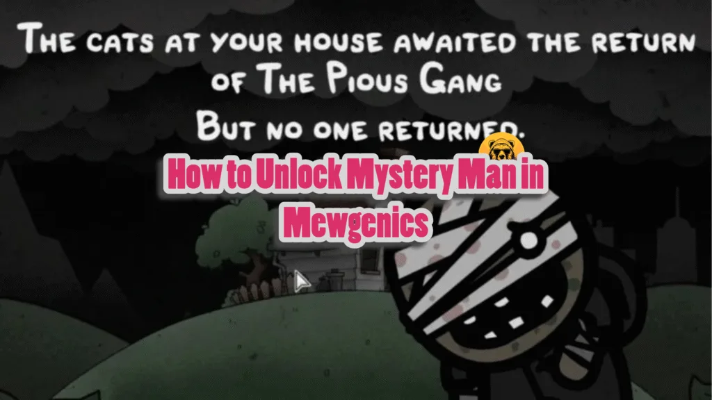 How to Unlock Mystery Man in Mewgenics
