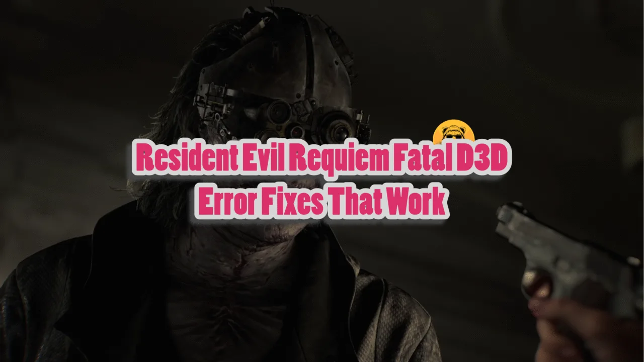 How to Fix Resident Evil Requiem Fatal D3D Error on PC?