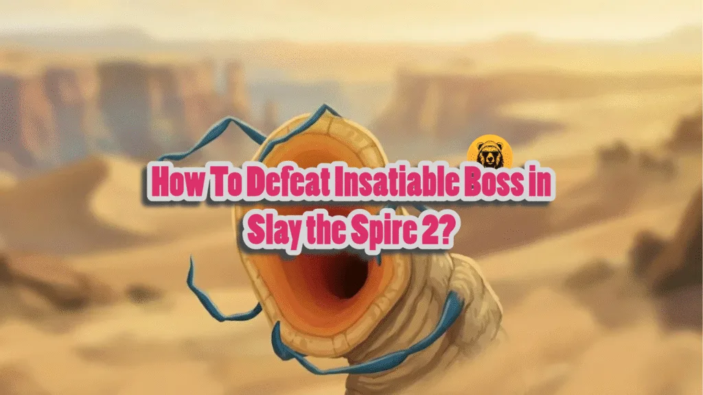 How can I defeat the Insatiable in Slay the Spire 2?