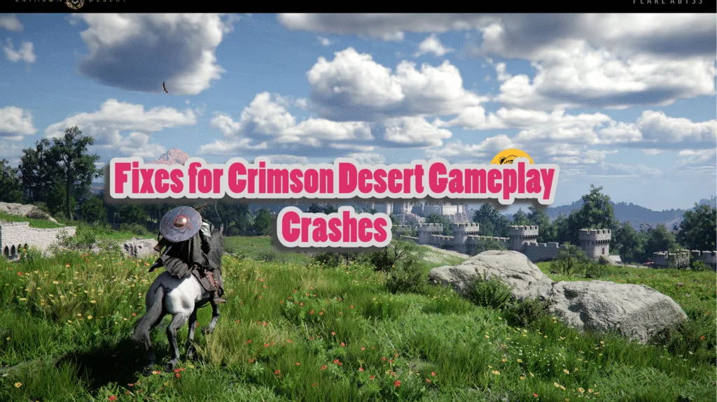 How to Fix Crimson Desert crashes on PC?