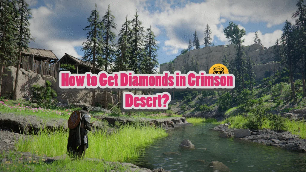 How to get Diamonds in Crimson Desert?