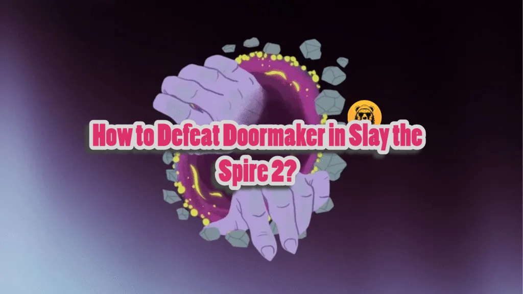 How to beat the Portal and the Doormaker in Slay the Spire 2?