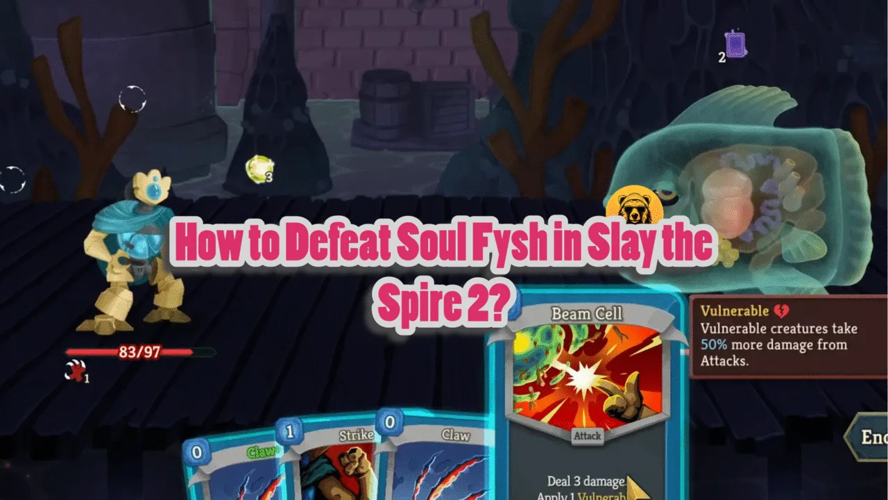 How can I beat Soul Fysh in Slay the Spire 2?