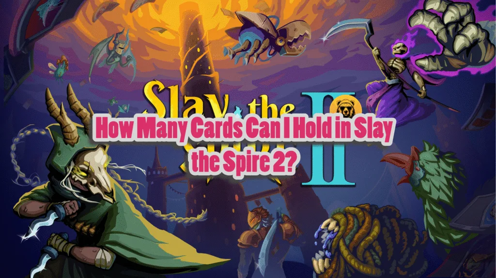 Slay the Spire 2: How to Manage Your Hand and cards During Fights?