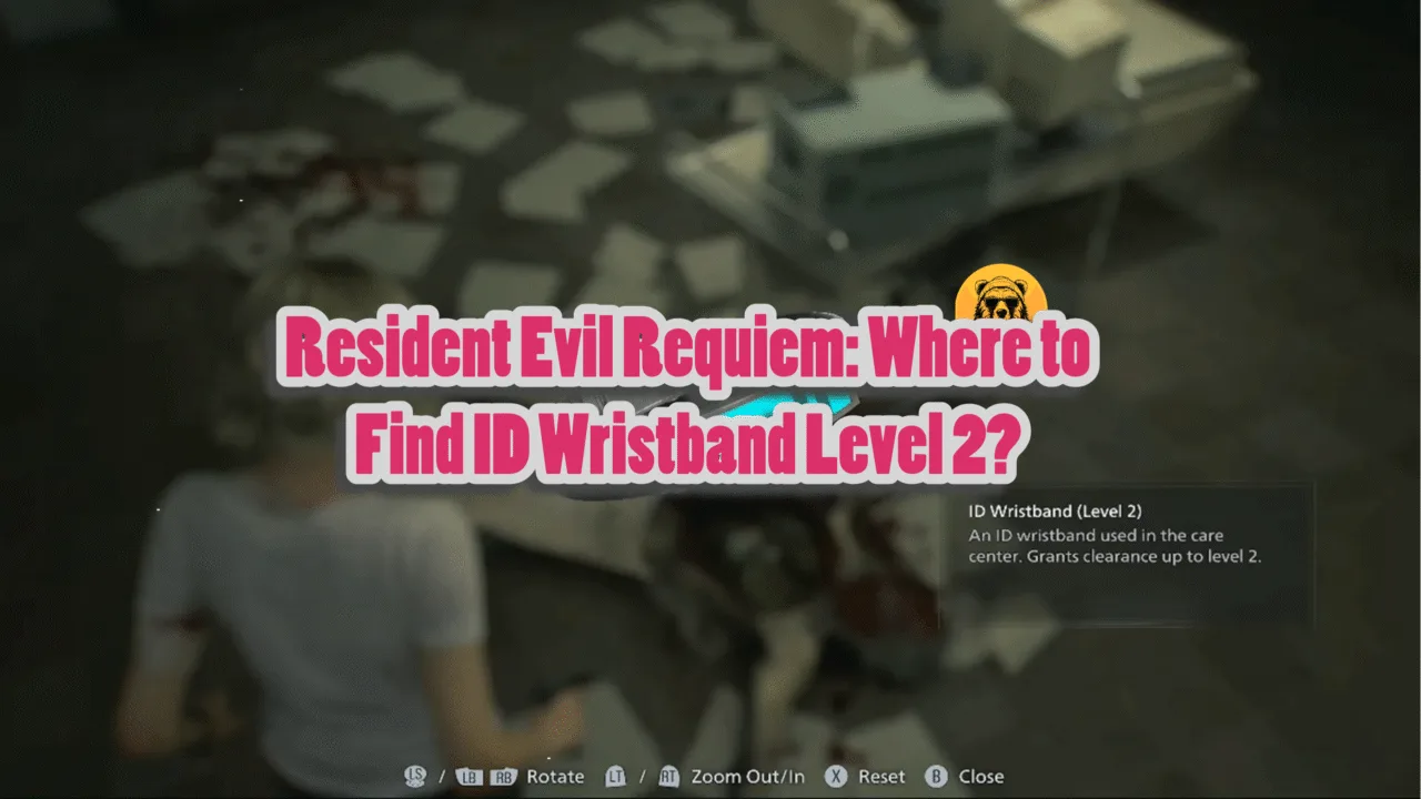 Where to Find ID Wristband Level 2 in Resident Evil Requiem?