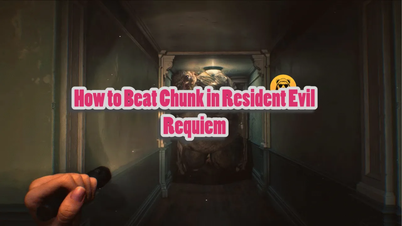 How to defeat Chunk in Resident Evil 9?