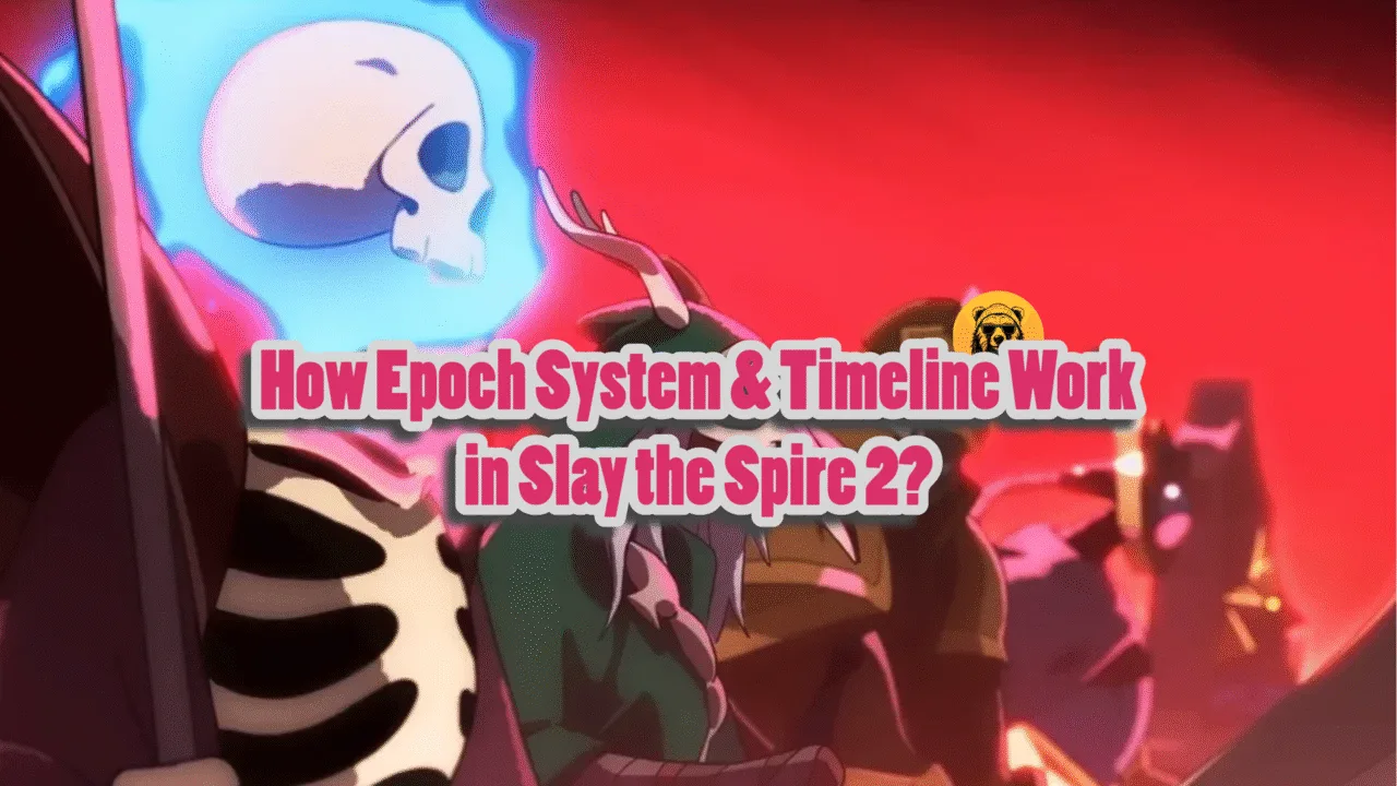 How Epoch System & Timeline Work in Slay the Spire 2?