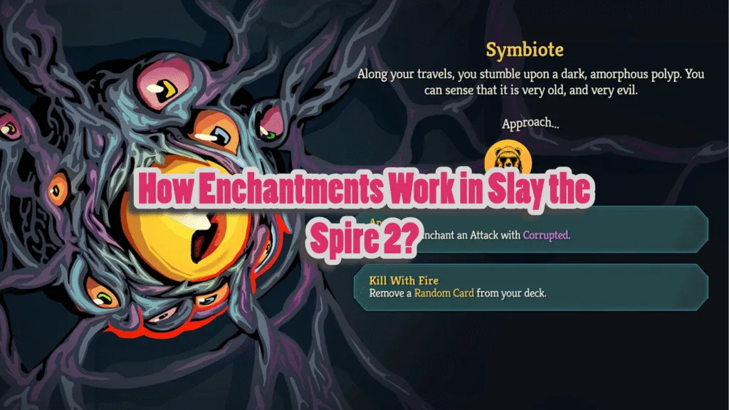 Everything You Need to Know About Enchantments in Slay the Spire 2