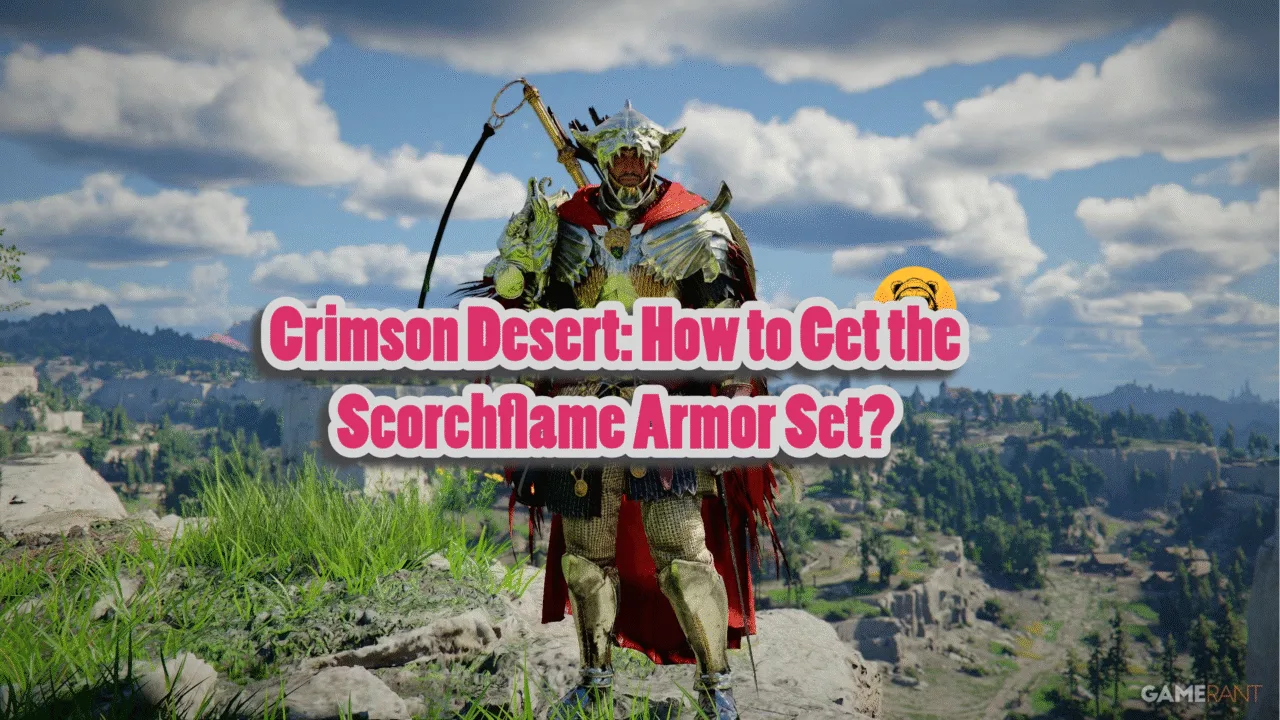 Crimson Desert: How to Get the Scorchflame or Flame Knight armor Set?